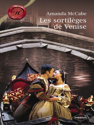 cover image of Les sortilèges de Venise (Harlequin Les Historiques)